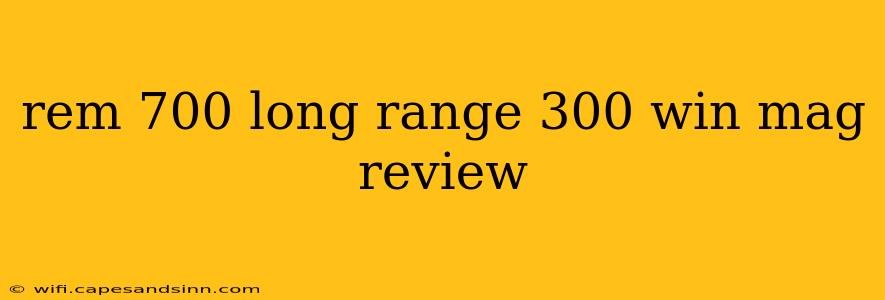 rem 700 long range 300 win mag review