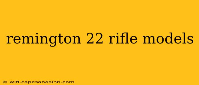 remington 22 rifle models