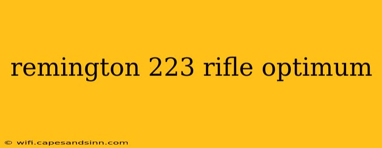 remington 223 rifle optimum