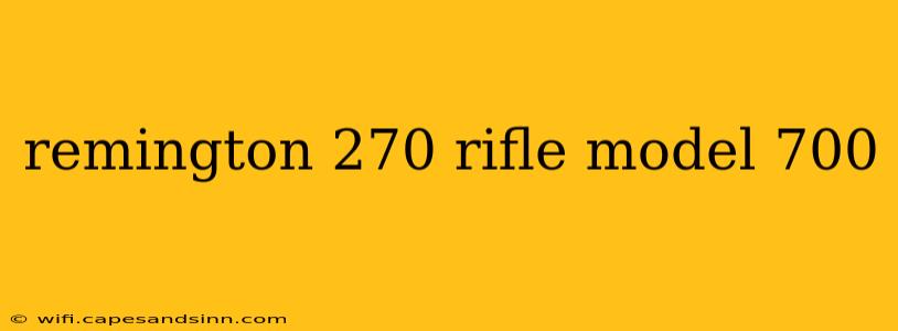 remington 270 rifle model 700