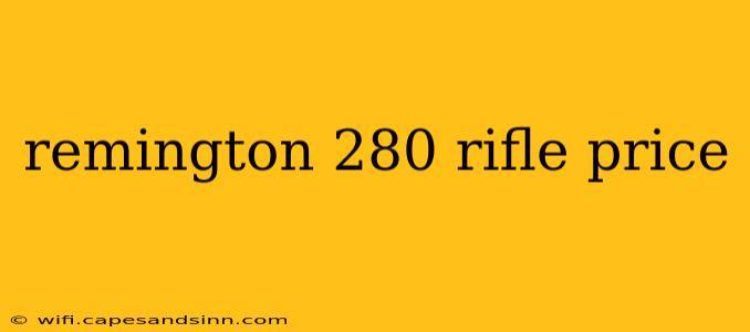 remington 280 rifle price