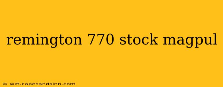 remington 770 stock magpul