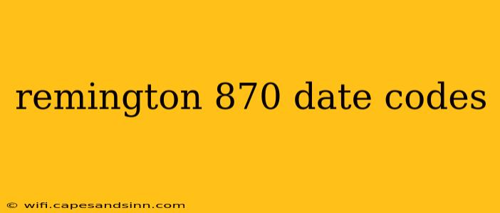 remington 870 date codes