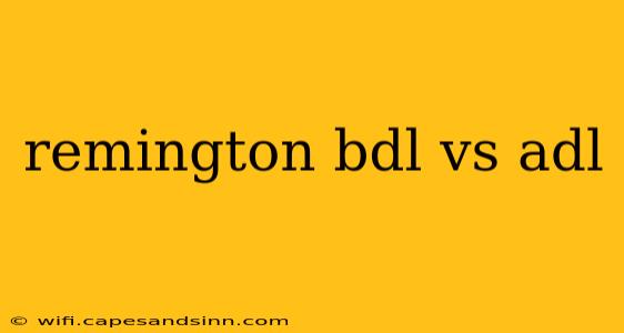 remington bdl vs adl