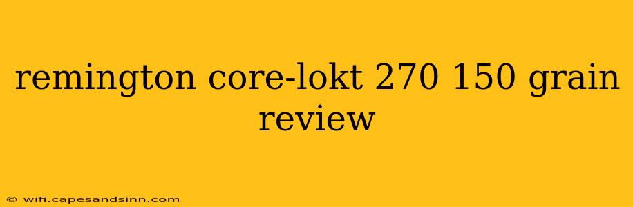 remington core-lokt 270 150 grain review