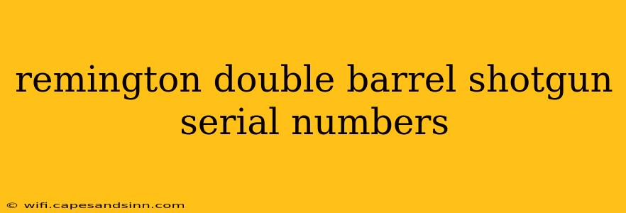 remington double barrel shotgun serial numbers