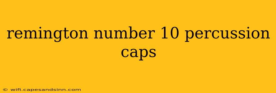 remington number 10 percussion caps