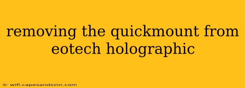 removing the quickmount from eotech holographic