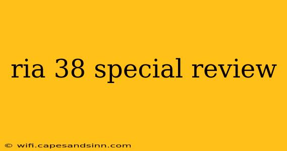 ria 38 special review