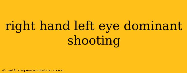 right hand left eye dominant shooting