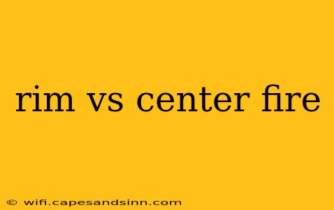 rim vs center fire