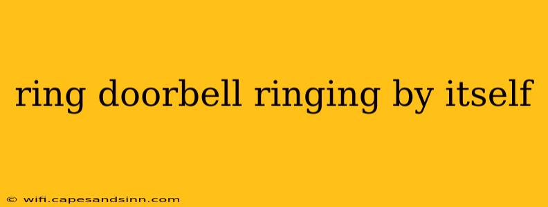 ring doorbell ringing by itself