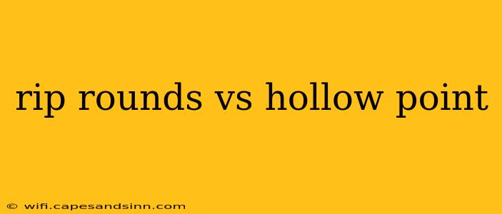 rip rounds vs hollow point