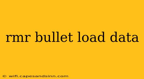 rmr bullet load data