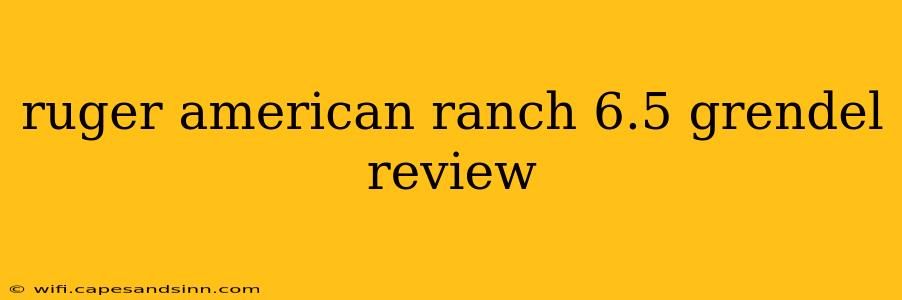 ruger american ranch 6.5 grendel review