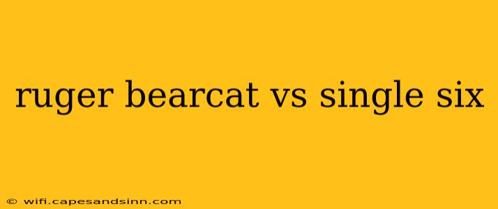 ruger bearcat vs single six