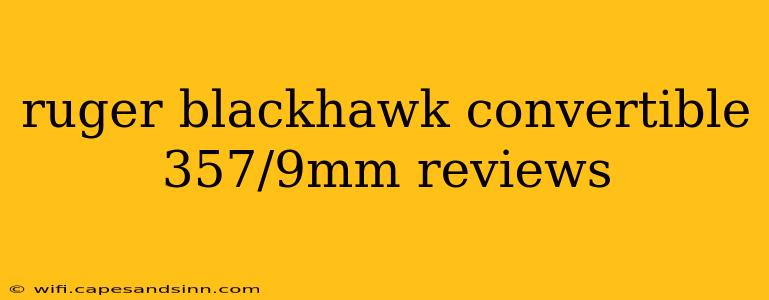 ruger blackhawk convertible 357/9mm reviews