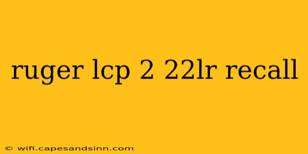 ruger lcp 2 22lr recall