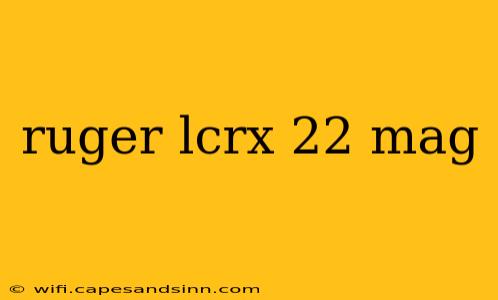 ruger lcrx 22 mag