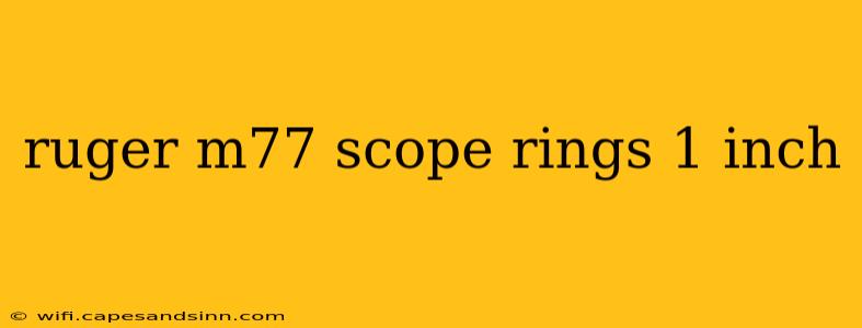 ruger m77 scope rings 1 inch