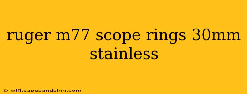 ruger m77 scope rings 30mm stainless