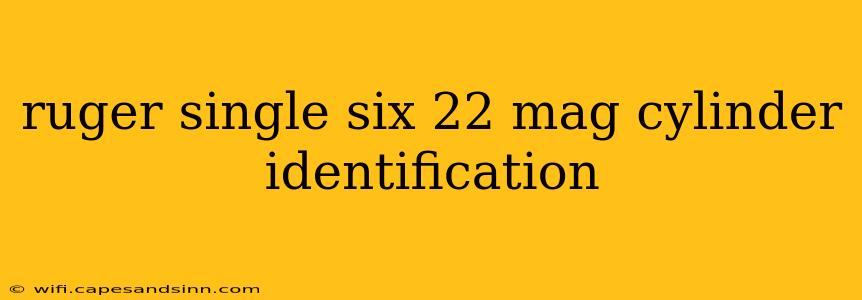 ruger single six 22 mag cylinder identification