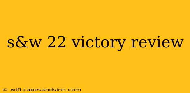 s&w 22 victory review