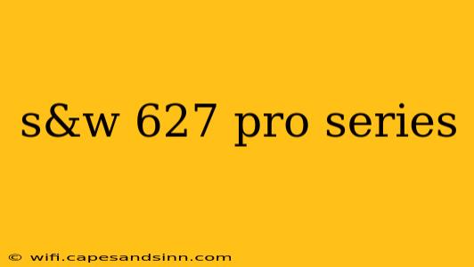 s&w 627 pro series