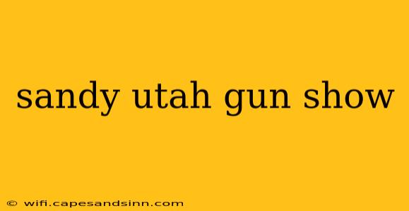 sandy utah gun show