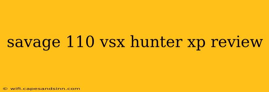 savage 110 vsx hunter xp review