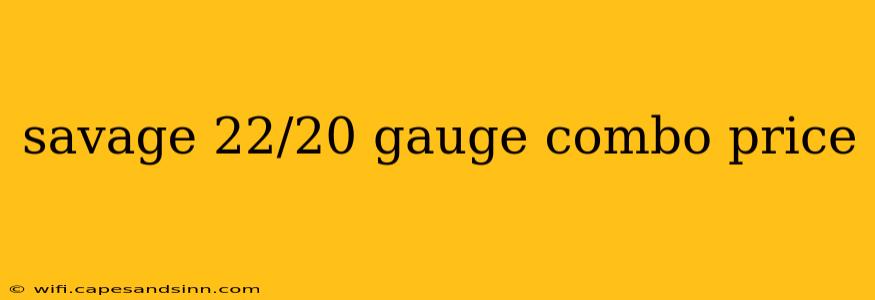 savage 22/20 gauge combo price