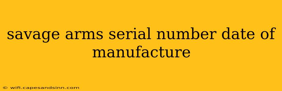 savage arms serial number date of manufacture