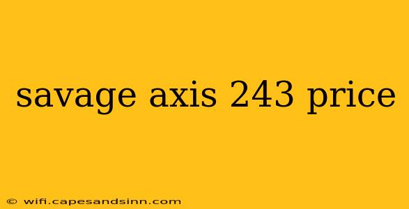 savage axis 243 price