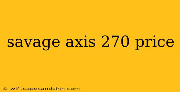 savage axis 270 price