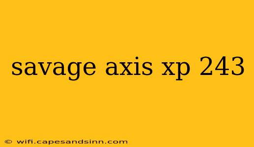 savage axis xp 243