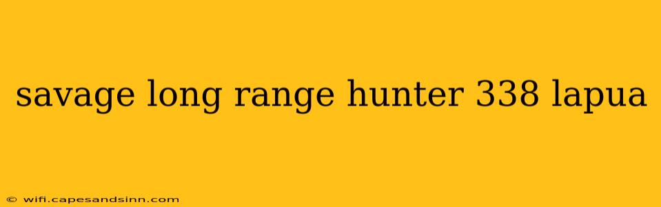 savage long range hunter 338 lapua