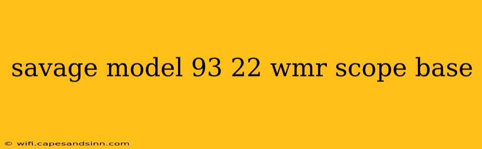 savage model 93 22 wmr scope base