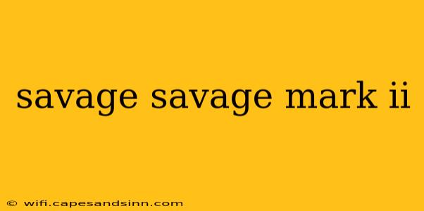 savage savage mark ii