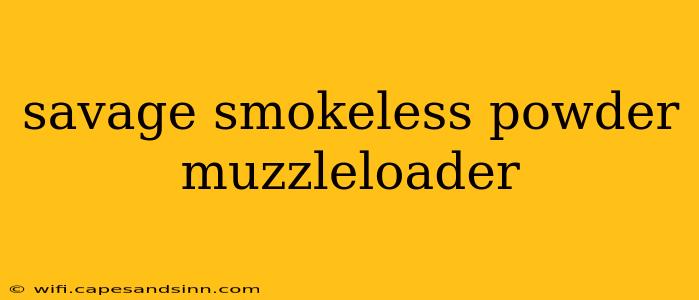 savage smokeless powder muzzleloader