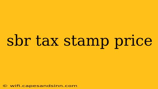 sbr tax stamp price