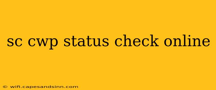 sc cwp status check online