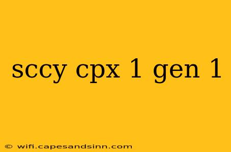 sccy cpx 1 gen 1