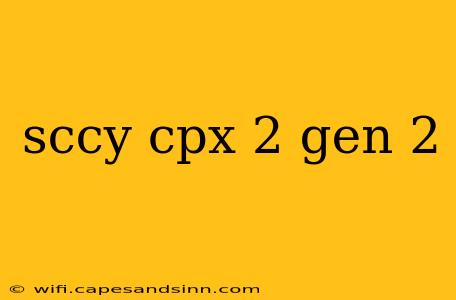 sccy cpx 2 gen 2