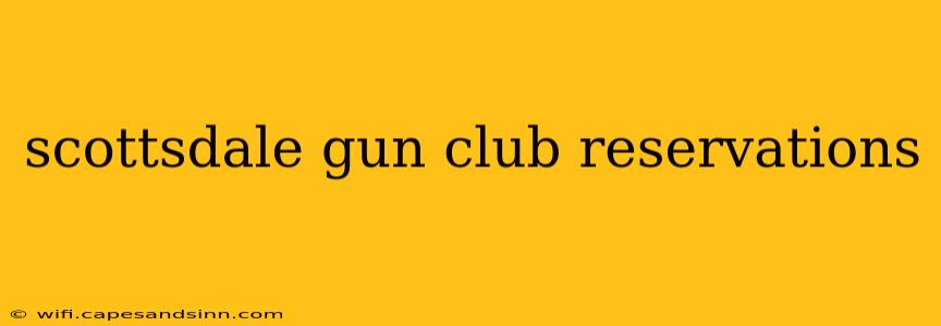 scottsdale gun club reservations