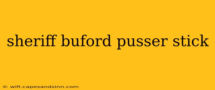 sheriff buford pusser stick