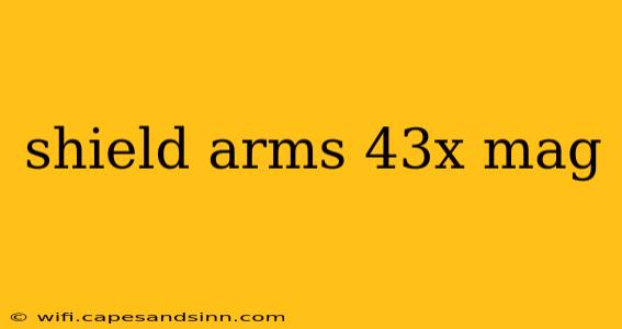 shield arms 43x mag