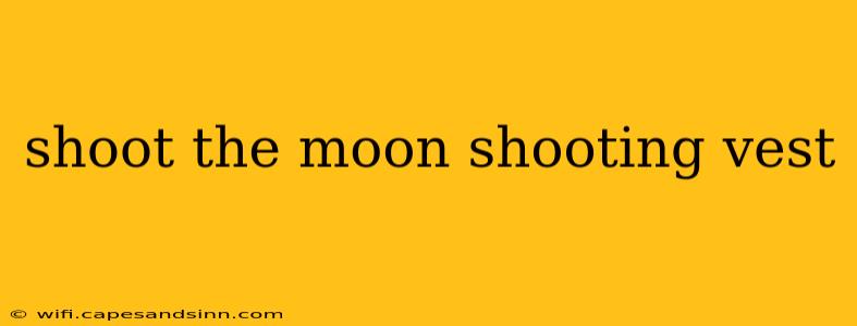 shoot the moon shooting vest