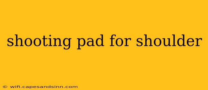 shooting pad for shoulder