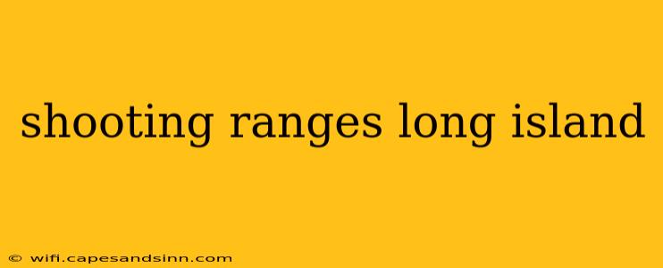 shooting ranges long island