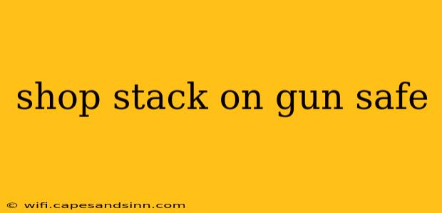 shop stack on gun safe